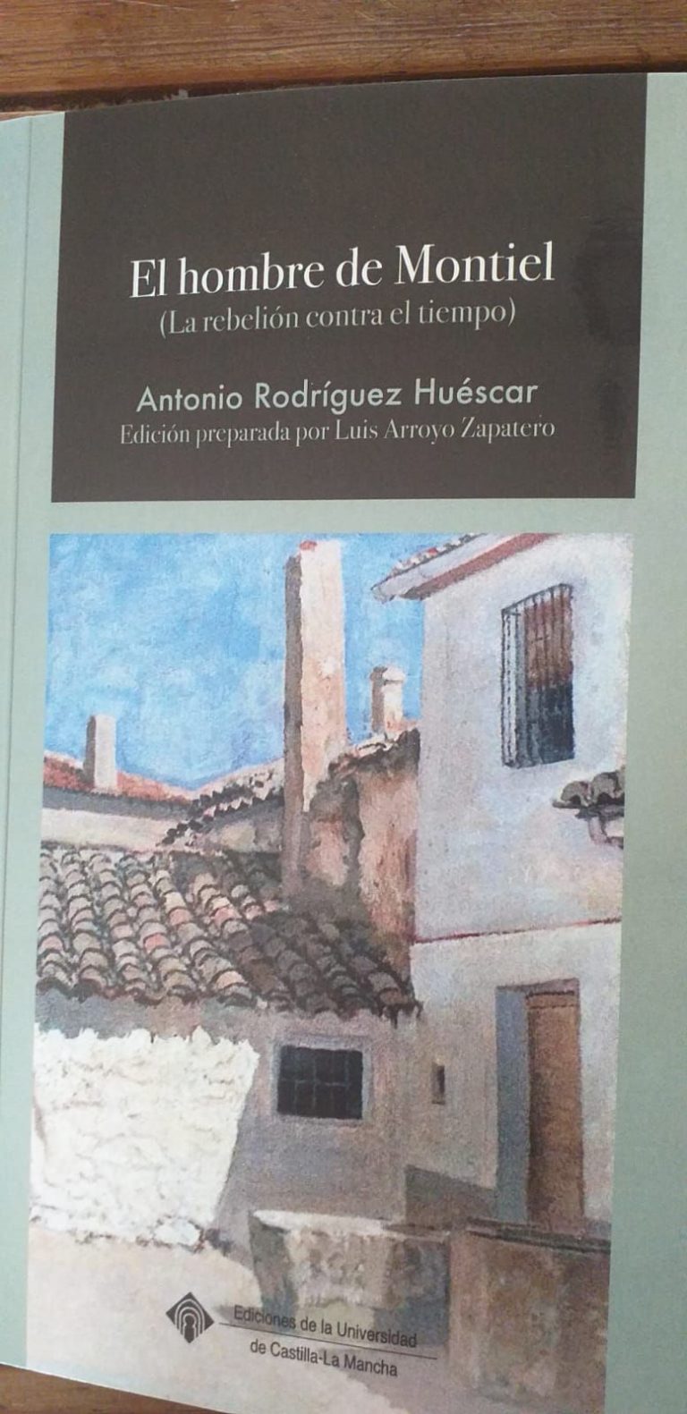 ‘El hombre de Montiel (La rebelión contra el tiempo)’, de Antonio Rodríguez Huéscar