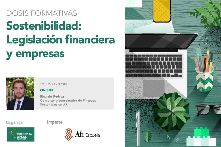 Fundación Eurocaja Rural organiza junto a AFI un curso online gratuito sobre Sostenibilidad y legislación financiera
