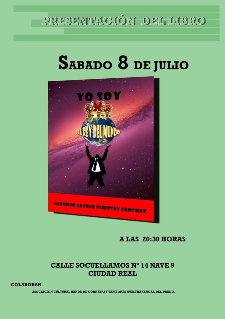 Alfonso Javier Fuentes Sánchez presentará en Ciudad Real “Yo soy el rey del mundo”
