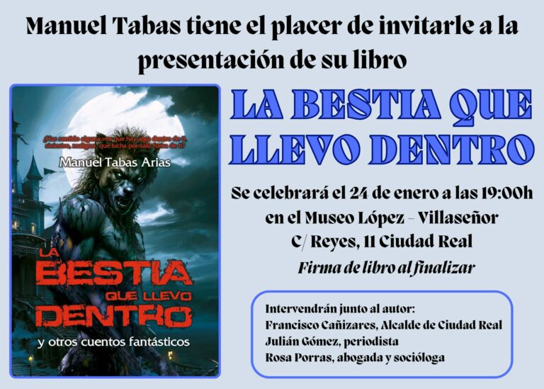 El Museo López Villaseñor de Ciudad Real acogerá este miércoles la presentación del libro “La bestia que llevo», de Manuel Tabas