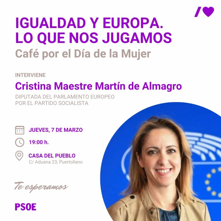 El PSOE de Puertollano organiza una charla-café con la eurodiputada Cristina Maestre con motivo del Día Internacional de la Mujer