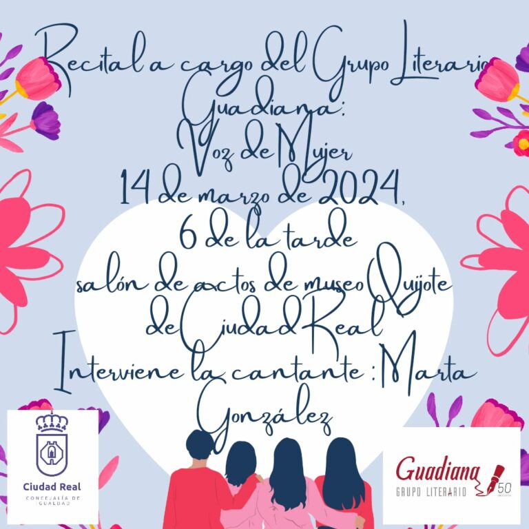 Ciudad Real: El Grupo Literario Guadiana celebrará el 14 de marzo el recital «Voz de mujer»
