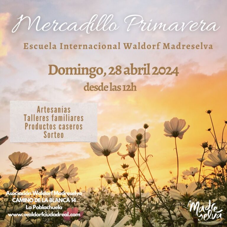 Ciudad Real: La Escuela Internacional Waldorf Madreselva celebra este domingo su tradicional Mercadillo de Primavera