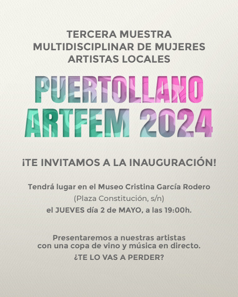 ARTFEM invita a todos los ciudadanos a la inauguración de la III Muestra Multidisciplinar de Mujeres Artistas de Puertollano, que tendrá lugar este jueves