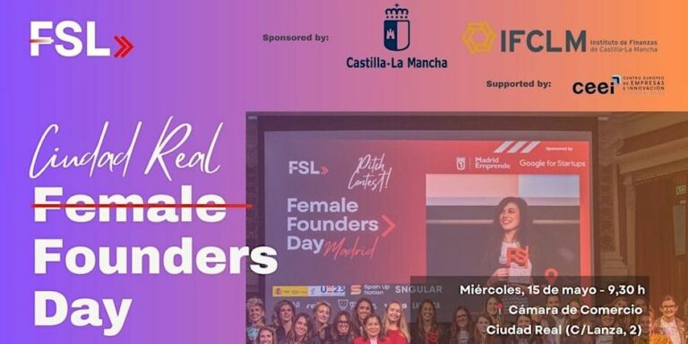 Female Founders Day: El evento de referencia nacional para mujeres emprendedoras, por primera vez en Ciudad Real