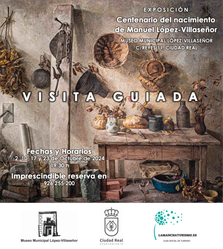 Ciudad Real: Cultura programa visitas guiadas a la exposición ‘Centenario del nacimiento de Manuel López-Villaseñor’