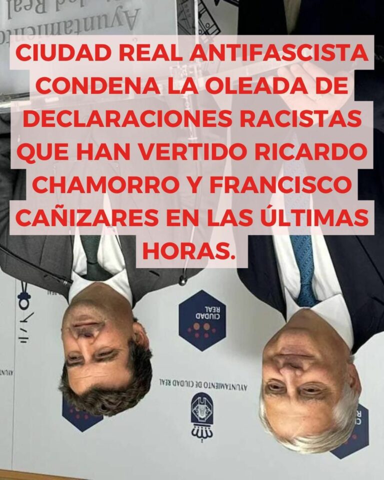 Ciudad Real Antifascista codena las declaraciones “racistas” que han vertido Ricardo Chamorro y Francisco Cañizares