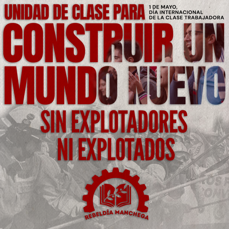 Rebeldía Manchega llama a la unidad de clase el Primero de Mayo