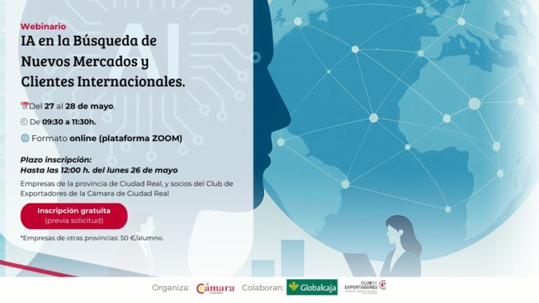 La Cámara de Comercio de Ciudad Real y Globalcaja impulsan la búsqueda de nuevos mercados y clientes Internacionales con ayuda de la Inteligencia artificial