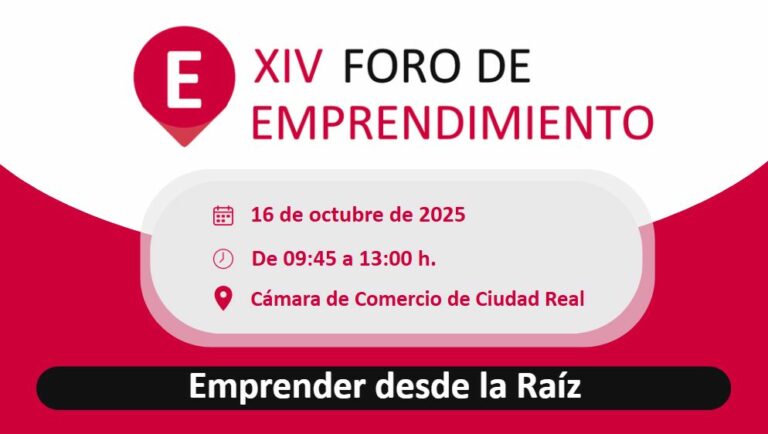 Ciudad Real acoge el XIV Foro de Emprendimiento: Emprender desde la raíz